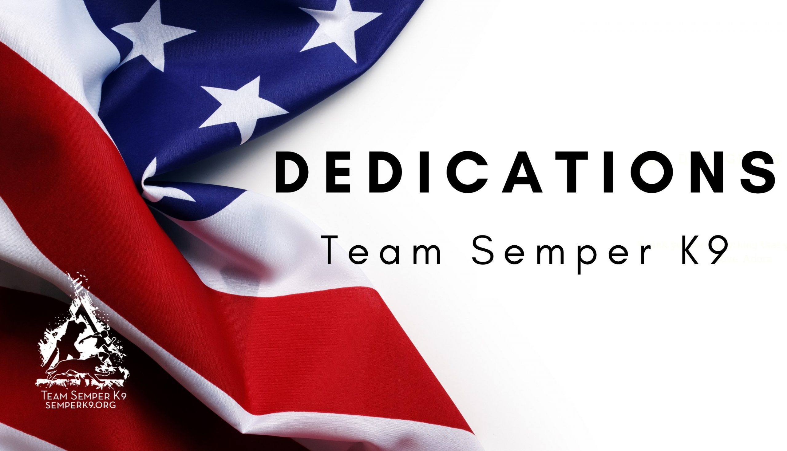 Team Semper K9 Dedications